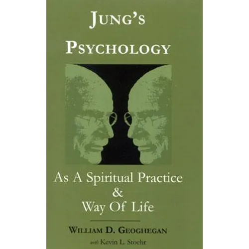 Jung's Psychology as a Spiritual Practice and Way of Life: A Dialogue