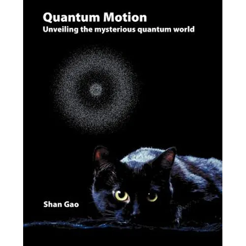 Quantum Motion - Unveiling the Mysterious Quantum World