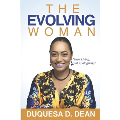 The Evolving Woman: Start Living, Quit Apologizing