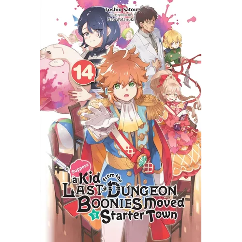 Suppose a Kid from the Last Dungeon Boonies Moved to a Starter Town, Vol. 14 (Light Novel): Volume 14