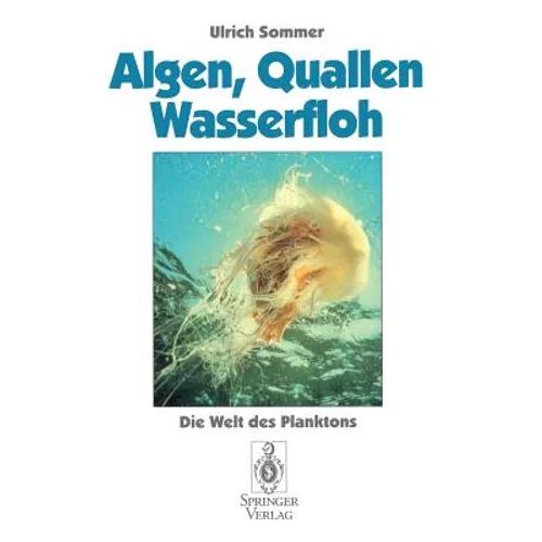 Algen, Quallen, Wasserfloh: Die Welt Des Planktons