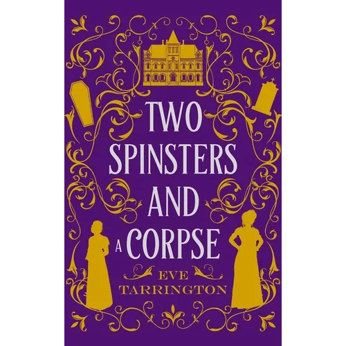 Two Spinsters and a Corpse: Large Print Edition
