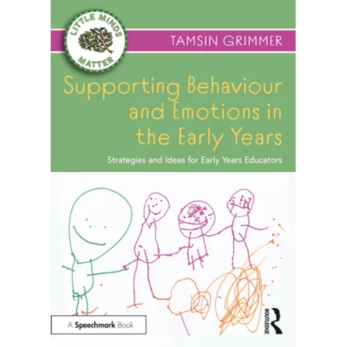 Supporting Behaviour and Emotions in the Early Years: Strategies and Ideas for Early Years Educators