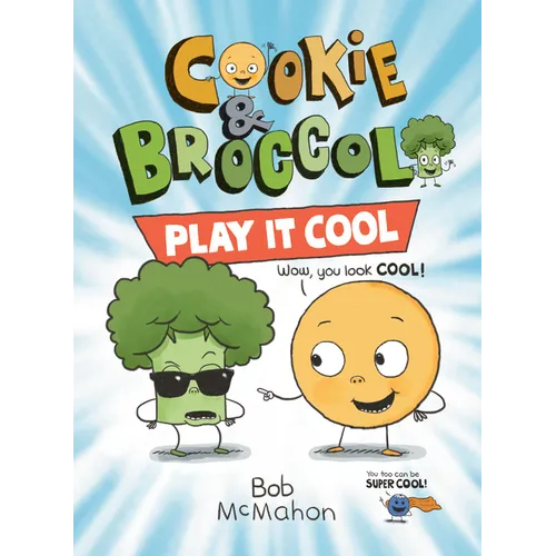 Cookie & Broccoli: Play It Cool: A Graphic Novel