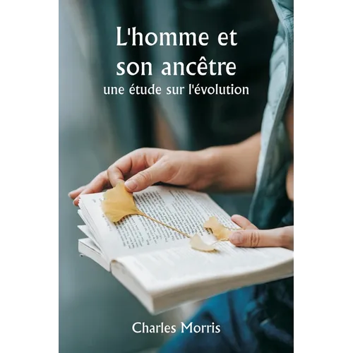 L'homme et son ancêtre: une étude sur l'évolution