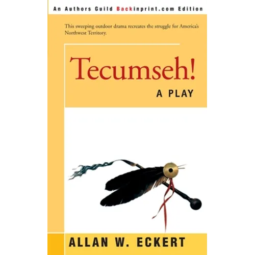 Tecumseh!: A Play