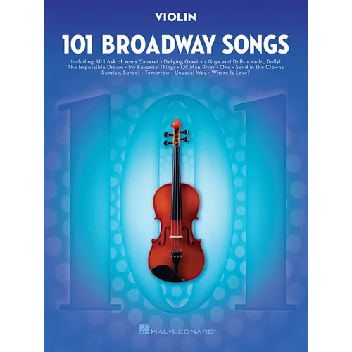 101 Broadway Songs for Violin Instrumental Folio Sheet Music for Solo Violin Includes Defying Gravity, Memory, the Music of the Night, Edelweiss, Seas