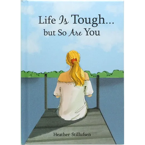 Life Is Tough... But So Are You