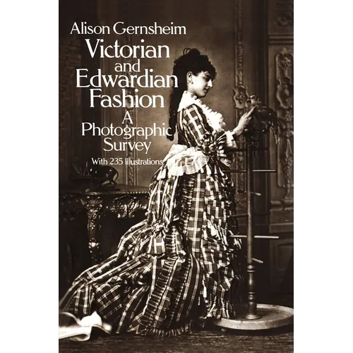 Victorian and Edwardian Fashion: A Photographic Survey - Paperback