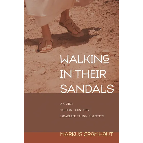 Walking in Their Sandals: A Guide to First-Century Israelite Ethnic Identity