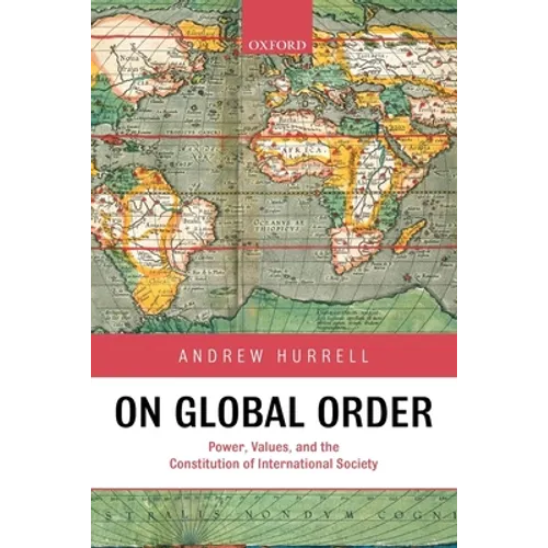 On Global Order Power, Values, and the Constitution of International Society (Paperback)