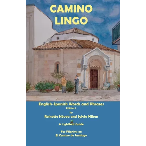Camino Lingo: Spanish Words and Phrases for English Speaking Pilgrims