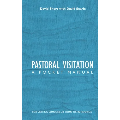 Pastoral Visitation: A Pocket Manual