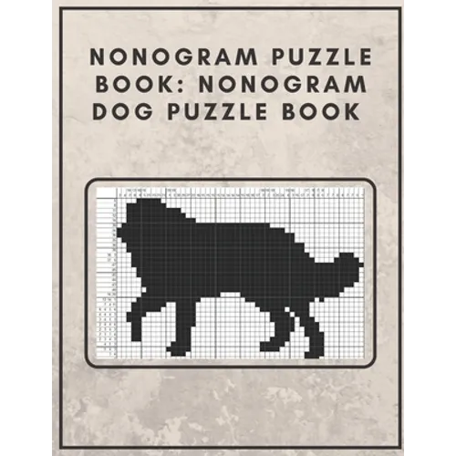 Nonogram Puzzle Book: Nonogram Dog Puzzle Book : Nonogram Puzzle Books for Adults