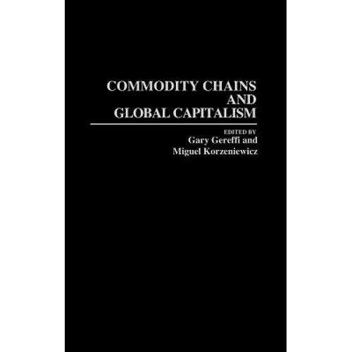 Commodity Chains and Global Capitalism