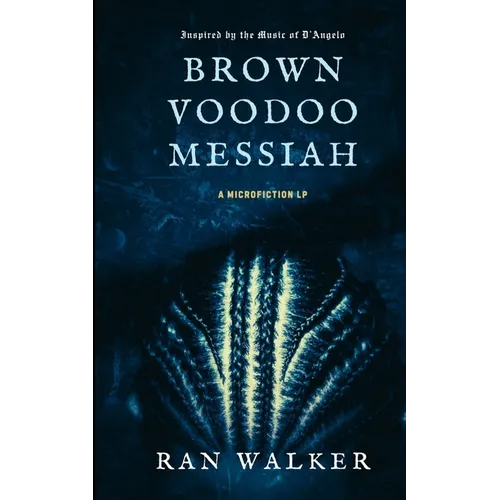 Brown Voodoo Messiah: A Microfiction LP