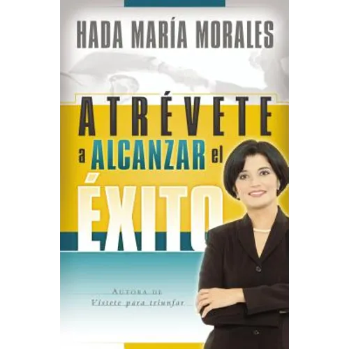 Atrévete a Alcanzar El Éxito