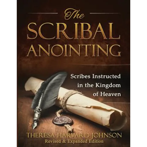 The Scribal Anointing: Scribes Instructed in the Kingdom of Heaven