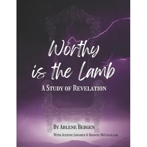 Worthy is the Lamb: A Study of Revelation