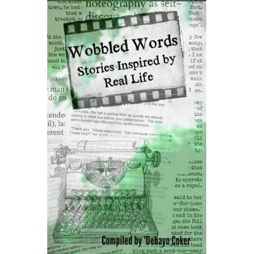 Wobbled Words: Stories Inspired By Real Life