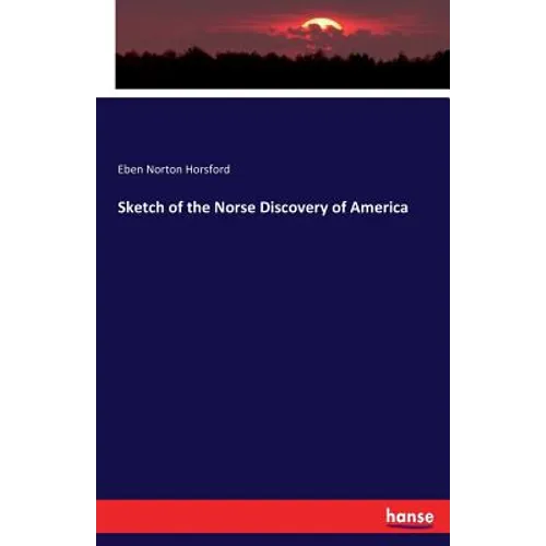 Sketch of the Norse Discovery of America