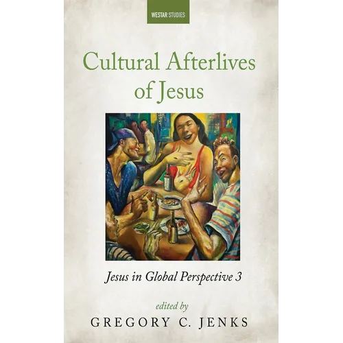 Cultural Afterlives of Jesus: Jesus in Global Perspective 3