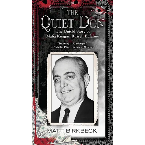 The Quiet Don: The Untold Story of Mafia Kingpin Russell Bufalino