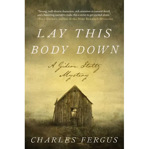 Lay This Body Down: A Gideon Stoltz Mystery