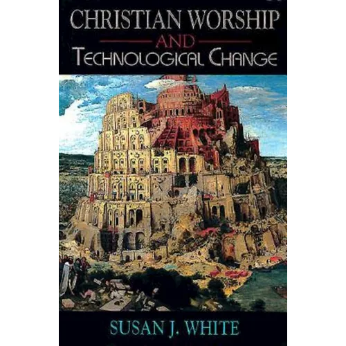 Christian Worship and Technological Change