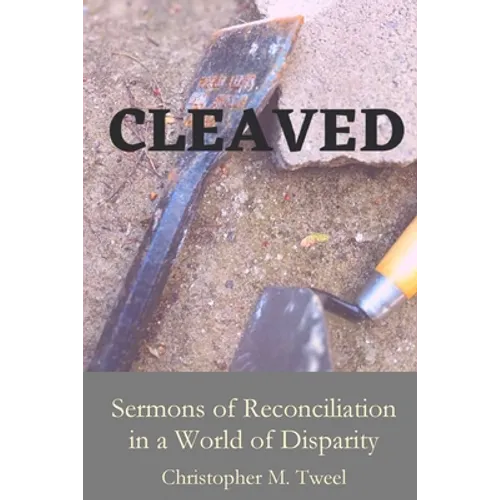 Cleaved: Sermons of reconciliation in a world of disparity