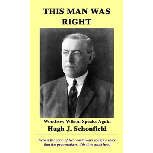 This Man Was Right: Woodrow Wilson Speaks Again