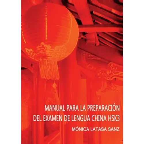 Manual de Preparación del Examen de Lengua China Hsk 3