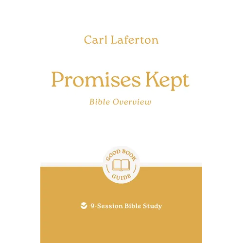 Promises Kept: Bible Overview: 9-Session Bible Study