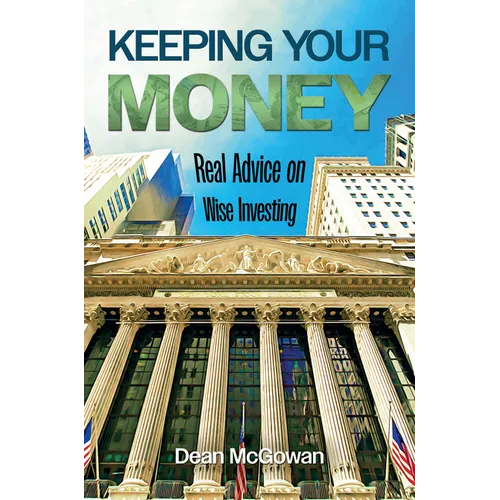 Keeping Your Money: Real Advice on Wise Investing