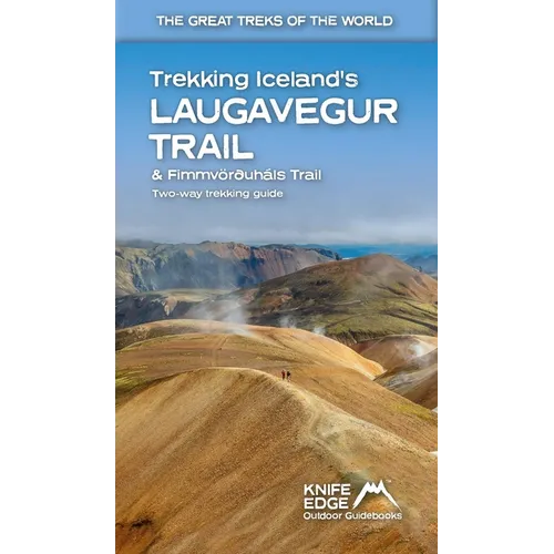 Trekking Iceland's Laugavegur Trail & Fimmvorduhals Trail: Two-Way Guidebook