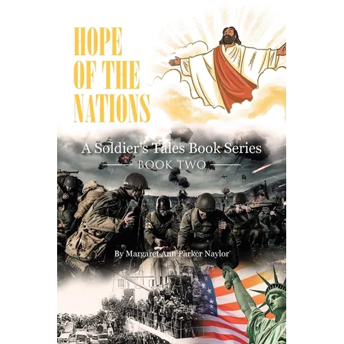 Hope of the Nations: A Soldier's Tales Book Series: Book Two