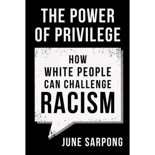 The Power of Privilege: How White People Can Challenge Racism