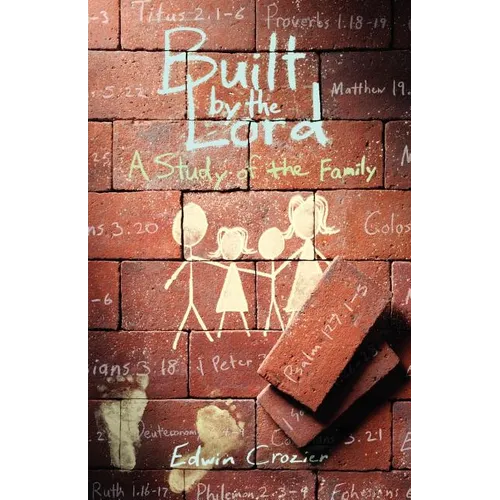 Built by the Lord: A Study of the Family