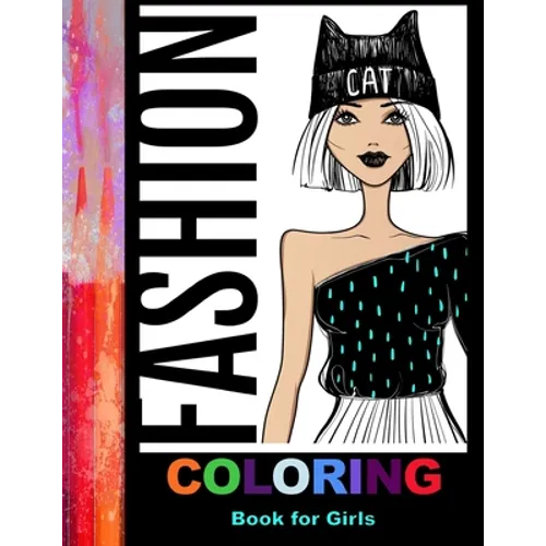 Fashion Coloring Book For Girls: 42 Fabulous Pages of Fun Fashion to Color