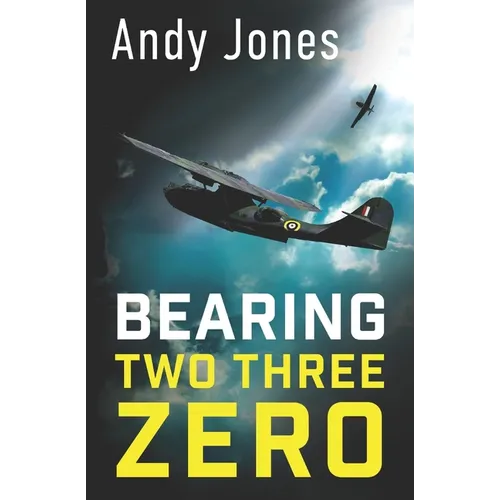 Bearing Two Three Zero: World War Two Fiction