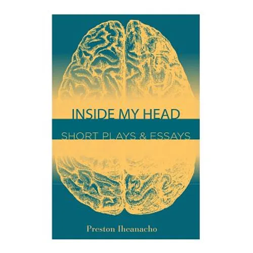 Inside My Head: Short Plays & Essays