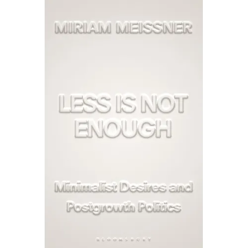 Less Is Not Enough: Minimalist Desires and Postgrowth Politics