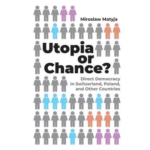 Utopia or Chance?: Direct Democracy in Switzerland, Poland, and Other Countries