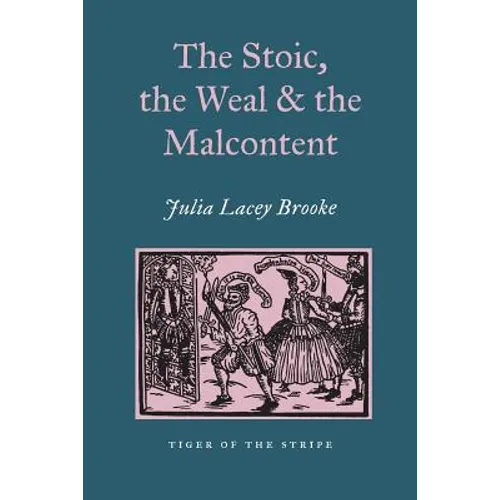 The Stoic, the Weal and the Malcontent