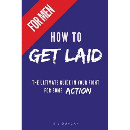 HOW TO GET LAID (For Men) - A joke book, prank gift, gift for him, prank a friend