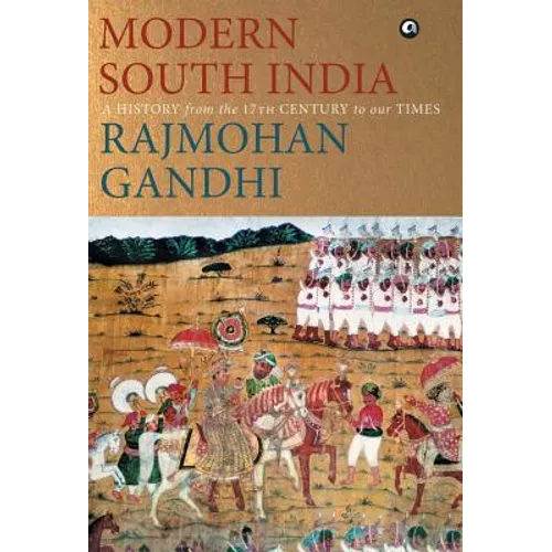 MODERN SOUTH INDIA-A History from the 17th Century to our Times