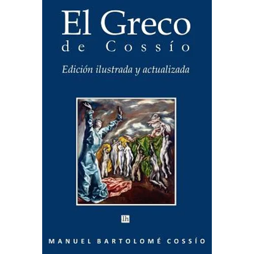 El Greco de Cossio. Edicion ilustrada y actualizada