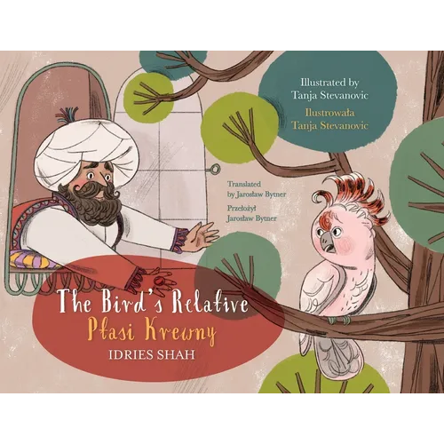 The Bird's Relative / Ptasi Krewny: Bilingual English-Polish Edition / Wydanie dwujęzyczne angielsko-polskie