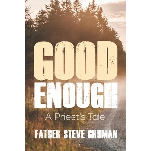 Good Enough: A Priest's Tale