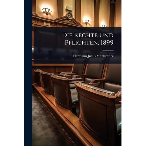 Die Rechte Und Pflichten, 1899